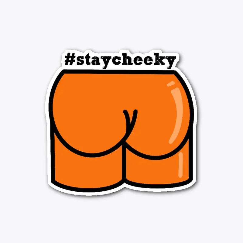 #staycheeky sticker