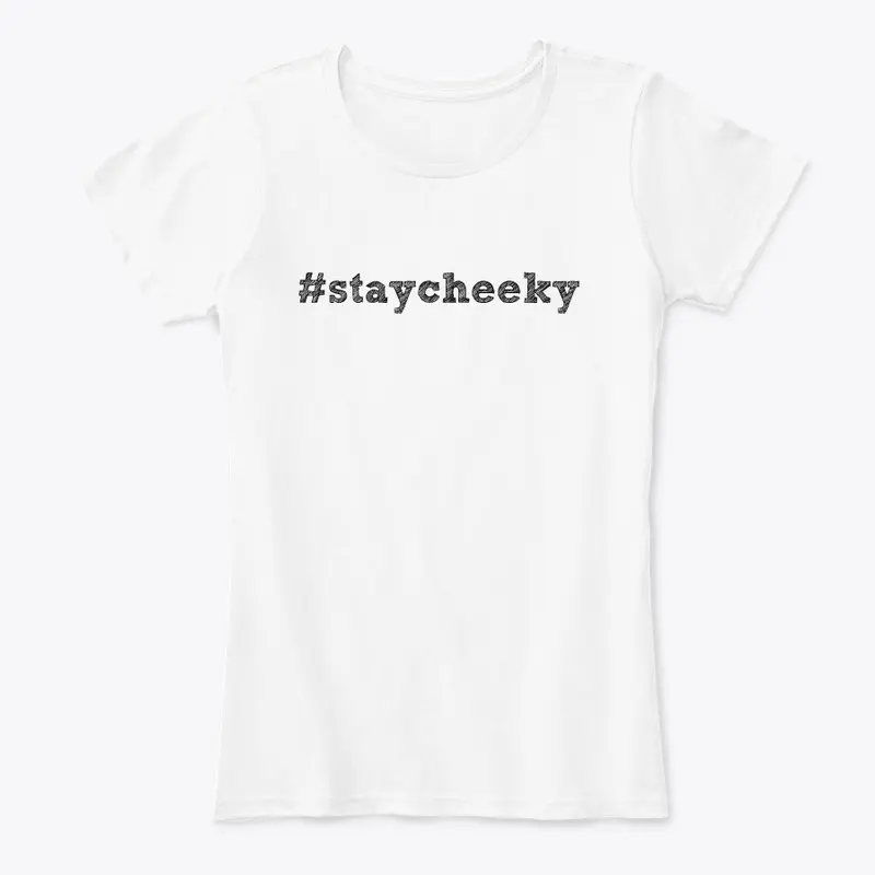 #staycheeky plain tee