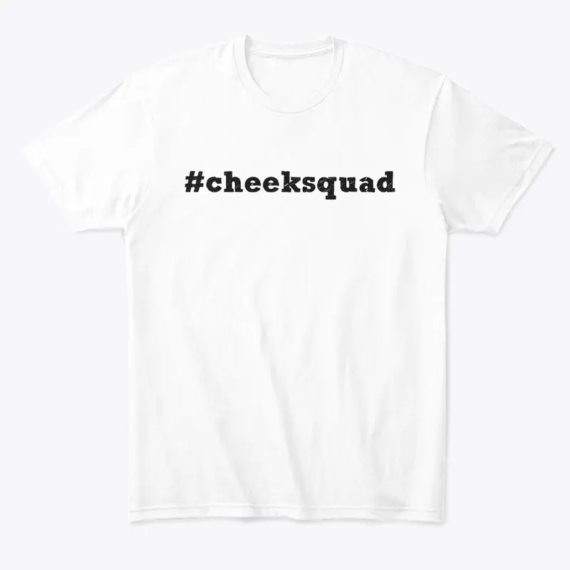 #cheeksquad comfort tee